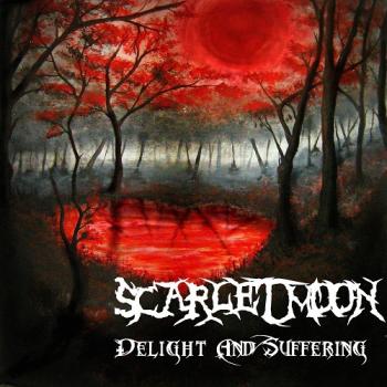 Scarlet Moon - Delight And Suffering