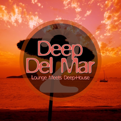 VA - Deep Del Mar: Lounge Meets Deep-House, Vol. 1-2 