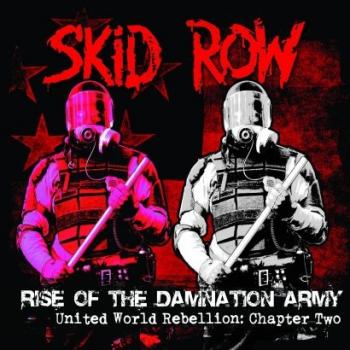 Skid Row - Rise Of The Damnation Army - United World Rebellion: Chapter Two