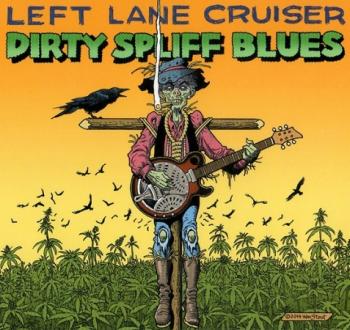 Left Lane Cruiser - Dirty Spliff Blues