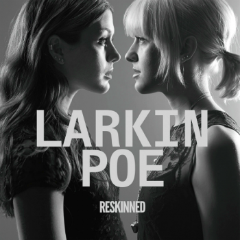 Larkin Poe - Reskinned