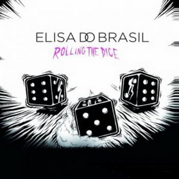 Elisa Do Brasil Rolling The Dice