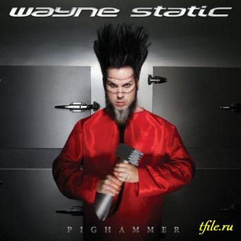 Wayne Static - Pighammer