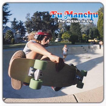 Fu Manchu - The Action is Go