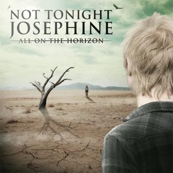 Not Tonight Josephine - All On The Horizon