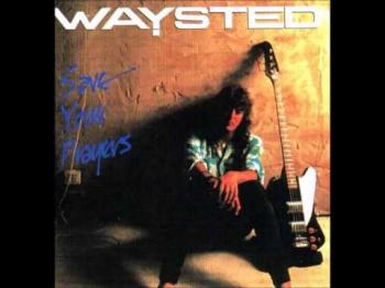 Waysted - Save Your Prayers