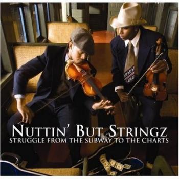 Nuttin' But Stringz - Struggle From The Subway To The Charts