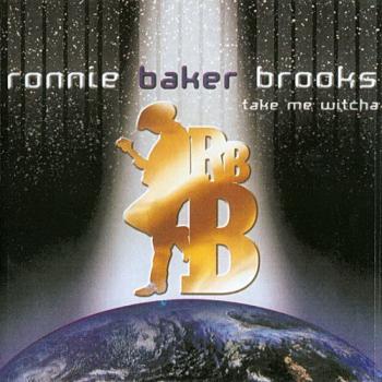 Ronnie Baker Brooks - Take Me Witcha