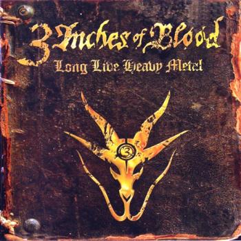 3 Inches Of Blood - Long Live Heavy Metal