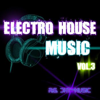 VA - Electro House Music Vol.3
