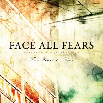 Face All Fears - Two Years to Live