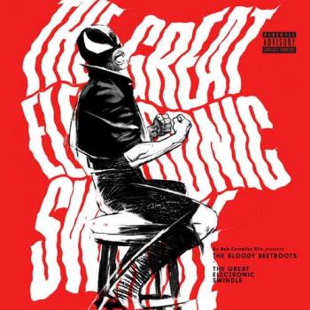 The Bloody Beetroots - The Great Electronic Swindle