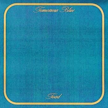 Toad - Tomorrow Blue