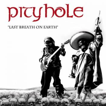 Pityhole - Last Breath On Earth