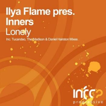 Ilya Flame pres. Inners - Lonely