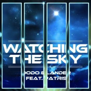 Dodo & Lander feat Patris - Watching The Sky