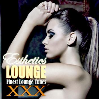 VA - Esthetics Lounge Vol.30. Finest Lounge Tunes