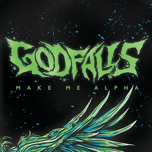 God Falls - Make Me Alpha