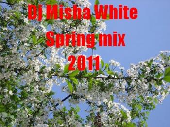 Dj Misha White - Spring mix 2011