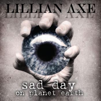 Lillian Axe - Sad Day On Planet Earth