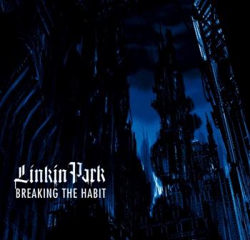 Linkin Park - Breaking The Habit