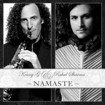 Kenny G & Rahul Sharma - Namaste