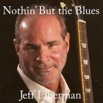 Jeff Liberman - Nothin' But The Blues