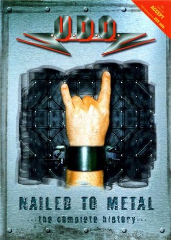 U.D.O. - Nailed To Metal - Complete History