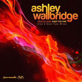 Ashley Wallbridge Feat. Elleah - Keep The Fire