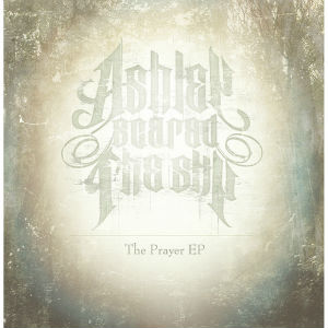 Ashley Scared The Sky The Prayer [EP]