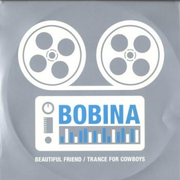 Bobina - Beautiful Friend / Trance For Cowboys