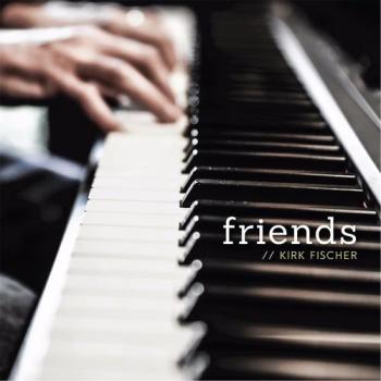 Kirk Fischer - Friends