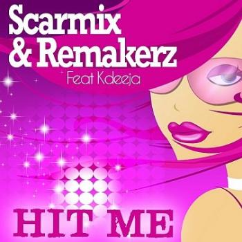 Scarmix & Remakerz Feat. Kdeeja - Hit Me