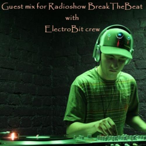 ElectroBiT - Radioshow Break The Beat Guest mixes 