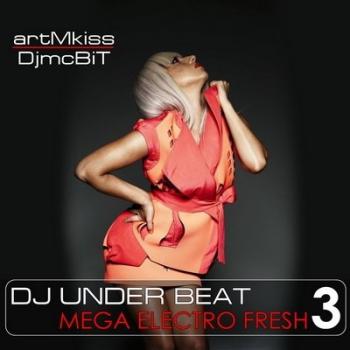 DJ Under Beat - Mega Electro Fresh 3-4