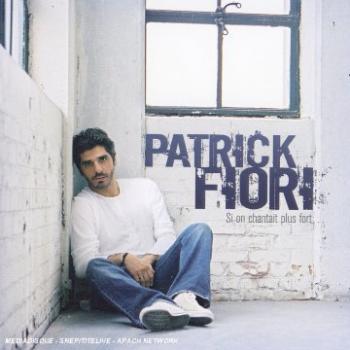 Patrick Fiori - Si On Chantait Plus Fort