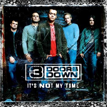 3 Doors Down - It's Not My Time