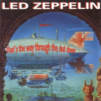 Led Zeppelin - That's The Way Through The Out Door