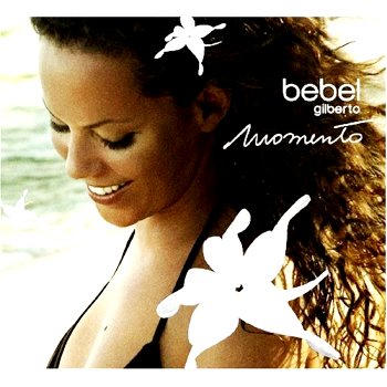 Bebel Gilberto - Momento