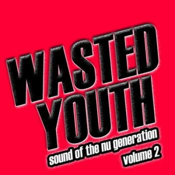 VA-Wasted Youth Sound Of The Nu Generation Volume 2