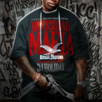 Gucci Mane - Bricksquad mafia