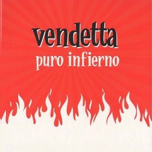 Vendetta - Puro Infierno