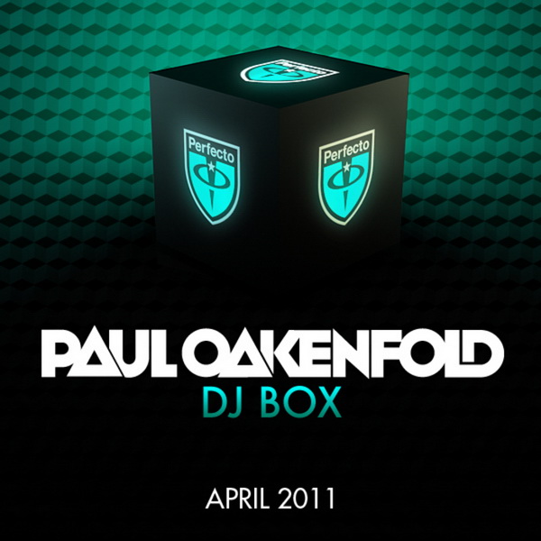 Paul Oakenfold - DJ Box May, April, June 2011 