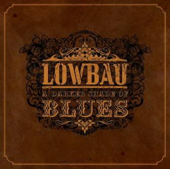 Lowbau - A Darker Shade Of Blues