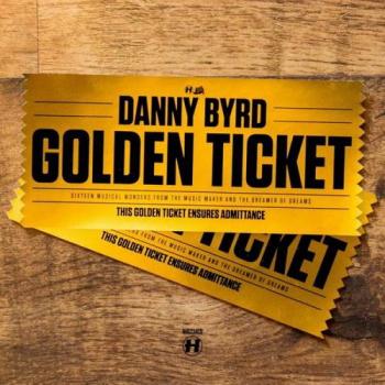 Danny Byrd - Golden Ticket