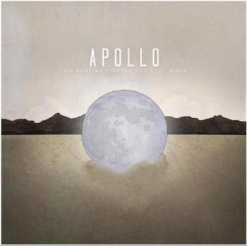 Apollo - We Must Be Feeling the Full Moon