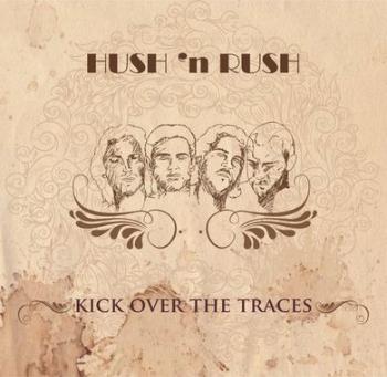 Hush 'n Rush - Kick Over the Traces