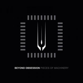 Beyond Obsession - Pieces Of Machinery