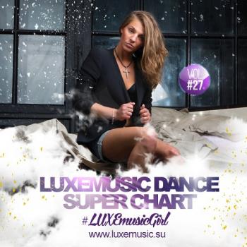 VA - LUXEmusic - Dance Super Chart Vol. 27