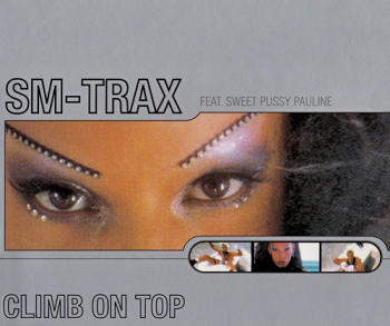 SM-Trax feat. Sweet Pussy Pauline Climb On Top